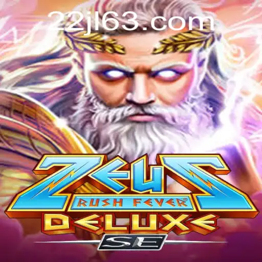 Explore the World of ZeusRushFeverDeluxeSE in 22JL